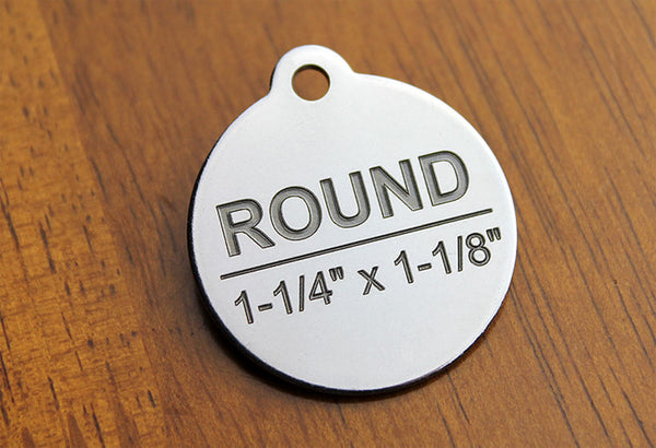 Deep Engraved Stainless Steel Pet ID Tag - Round (1-1/4"X1-1/8")