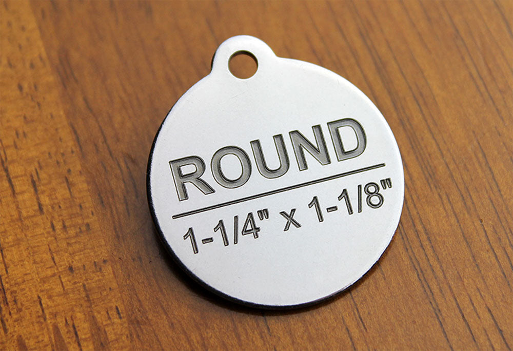 Deep Engraved Stainless Steel Pet ID Tag - Round (1-1/4"X1-1/8")